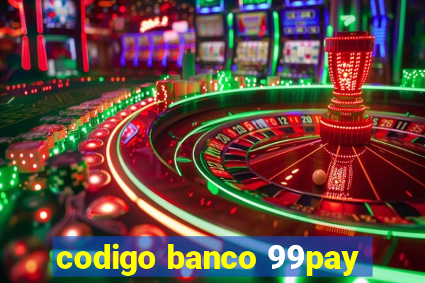 codigo banco 99pay